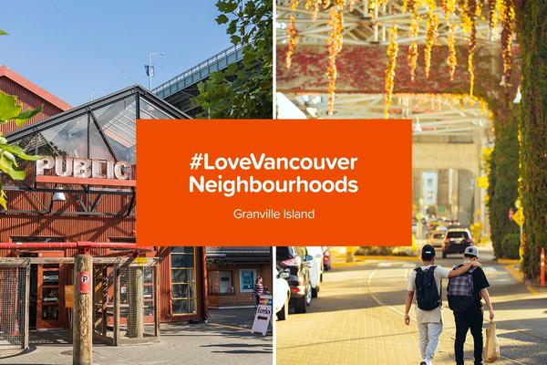 #LoveVancouver Neighbourhoods: Granville Island